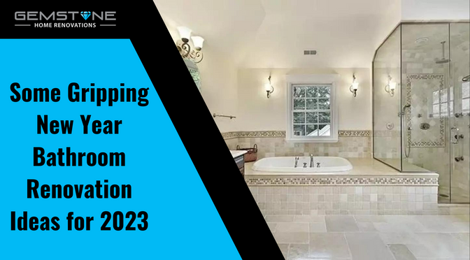 Some Gripping New Year Bathroom Renovation Ideas for 2023